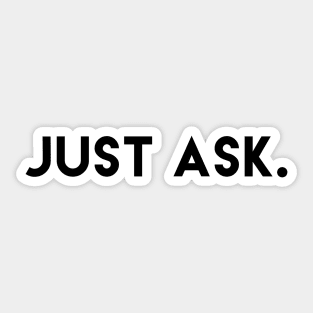 Just Ask Sticker